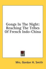 Gongs In The Night: Reaching The Tribes Of French Indo-China