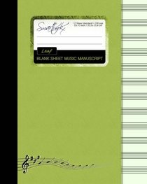 Blank Sheet Music: Music Manuscript Paper / Staff Paper / Musicians Notebook [ Book Bound (Perfect Binding) * 12 Stave * 100 pages * Large * Leaf ] (Composition Books - Music Manuscript Paper)