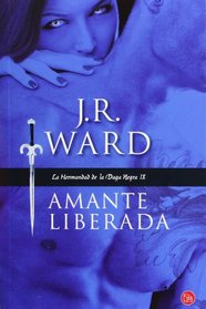 Amante liberada (Lover Unleashed (Black Dagger Brotherhood, Book 9) ) (Spanish Edition)