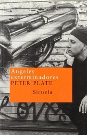 Angeles exterminadores/ Exterminator Angels (Nuevos Tiempos) (Spanish Edition)