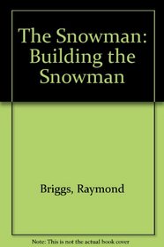 The Snowman: Building the Snowman