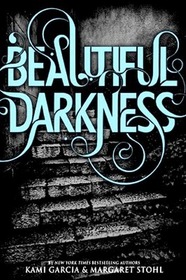 Beautiful Darkness (Beautiful Creatures, Bk 2)