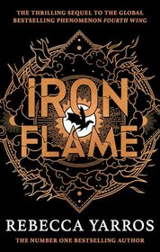 Iron Flame: DISCOVER THE GLOBAL PHENOMENON THAT EVERYONE CAN'T STOP TALKING ABOUT (Empyrean The)