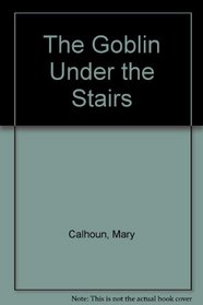 The Goblin Under the Stairs