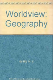 Harm de Blij's Geography Book: A Leading Geographer's Fresh Look at Our Changing World