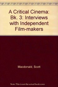 A Critical Cinema 3: Interviews With Independent Filmmakers