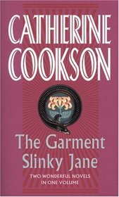 The Garment  Slinky Jane: Two Wonderful Novels in One Volume (Catherine Cookson Ominbuses)