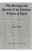 The Sayings and Stories of the Christian Fathers of Egypt, Vol. 1 and 2