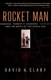 Rocket Man : Robert H. Goddard and the Birth of the Space Age