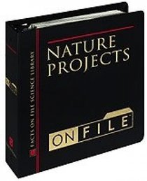 Nature Projects on File: Experiments, Demonstrations, and Projects for School and Home (Junior Science Resources on File)