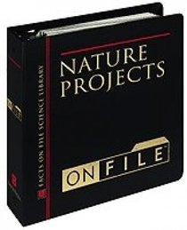 Nature Projects on File: Experiments, Demonstrations, and Projects for School and Home (Junior Science Resources on File)