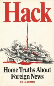 Hack: Home Truths About Foreign News