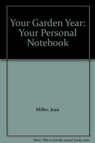 Your Garden Year: Your Personal Notebook