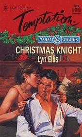 Christmas Knight (Rebels & Rogues) (Harlequin Temptation, No 615)