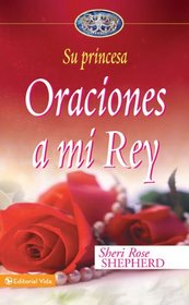 Oraciones a mi Rey (Su Princesa Serie) (Spanish Edition)