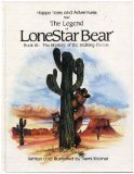 Legend of Lonestar Bear: Book III : The Mystery of the Walking Cactus