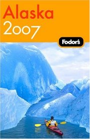 Fodor's Alaska 2007 (Fodor's Gold Guides)