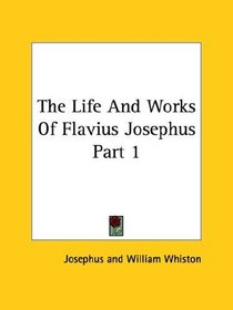 The Life And Works Of Flavius Josephus Part 1