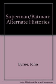 Superman/Batman: Alternate Histories