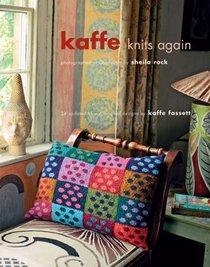 Kaffe Knits Again: 24 Updated Original Rowan Designs by Kaffe Fassett
