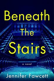 Beneath the Stairs: A Novel