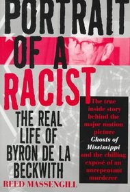 Portrait of a Racist: The Real Life of Byron De LA Beckwith