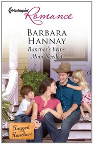 Rancher's Twins: Mom Needed (Rugged Ranchers, Bk 2) (Harlequin Romance, No 4235)