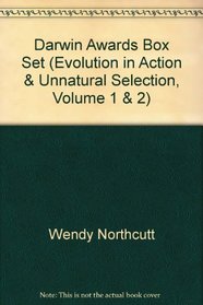 Darwin Awards Box Set (Evolution in Action  Unnatural Selection, Volume 1  2)