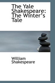 The Yale Shakespeare: The Winter's Tale