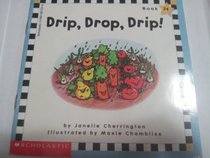 Drip, Drop, Drip! (Scholastic Phonics Readers #24)