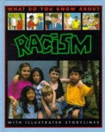 What Do You Know About Racism? (What Do You Know About?)