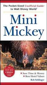 Mini Mickey : The Pocket-Sized Unofficial Guide to Walt Disney World