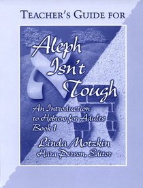 Aleph Isn't Tough: An Introduction to Hebrew for Adults: Book 1, Teacher's Edition