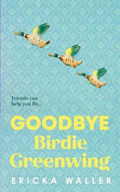 Goodbye Birdie Greenwing