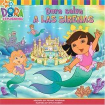 Dora salva a las sirenas (Dora Saves Mermaid Kingdom!) (Dora La Exploradora/Dora the Explorer (Spanish))