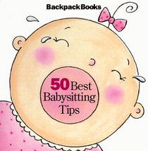 50 Best Babysitting Tips (American Girl Backpack Books)