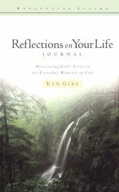 Reflections on Your Life Journal: Discerning God's Voice in the Everyday Moments of Life (Reflective Living Series)
