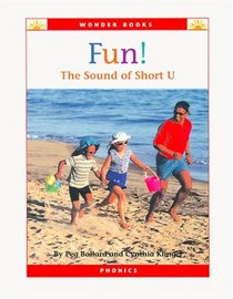 Fun!: The Sound of Short U (Wonder Books (Chanhassen, Minn.).)