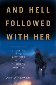 And Hell Followed With Her: Crossing to the Dark Side of the American Border