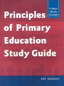Primciples of Primary Education Study Guide (Fulton Study Guides)