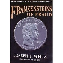 Frankensteins of Fraud: The 20th Century's Top Ten White-Collar Criminals