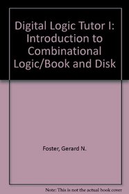 Digital Logic Tutor I: Introduction to Combinational Logic/Book and Disk