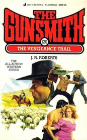 The Vengeance Trail (Gunsmith, Bk 120)