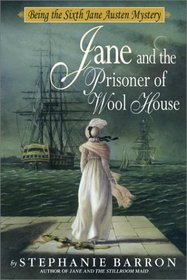 Jane and the Prisoner of Wool House : Being the Sixth Jane Austen Mystery (Jane Austen Mystery)