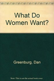 What Do Women Want?