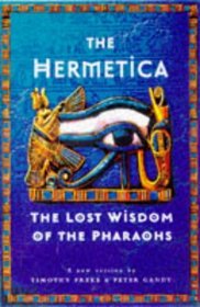 The Hermetica: The Lost Wisdom of the Pharoahs