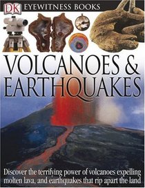 Volcanoes and Earthquakes (DK EYEWITNESS BOOKS)