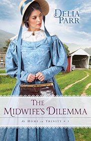 The Midwife's Dilemma (At Home in Trinity, Bk 3)