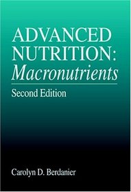 Advanced Nutrition: Macronutrients, Second Edition (Modern Nutrition (Boca Raton, Fla.).)