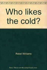 Who likes the cold? (TWiG books, Set D)